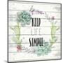 Keep Life Simple-Kimberly Allen-Mounted Art Print