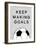 Keep Making Goals-Yass Naffas Designs-Framed Art Print