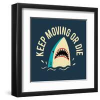 Keep Moving Or Die-Michael Buxton-Framed Art Print