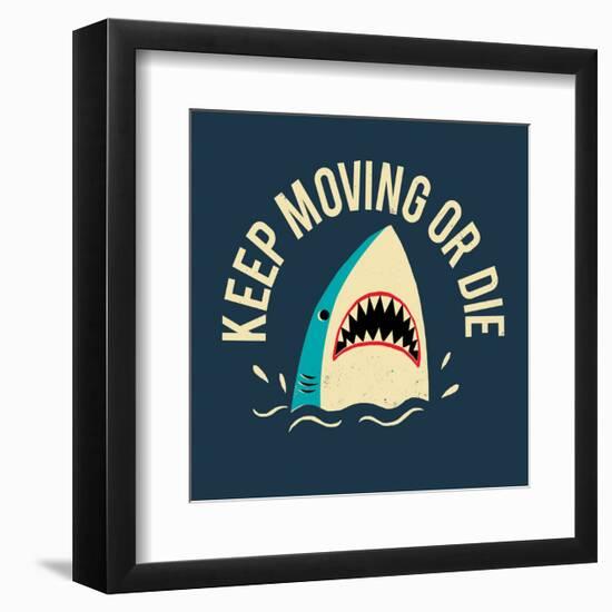 Keep Moving Or Die-Michael Buxton-Framed Art Print