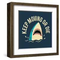 Keep Moving Or Die-Michael Buxton-Framed Art Print