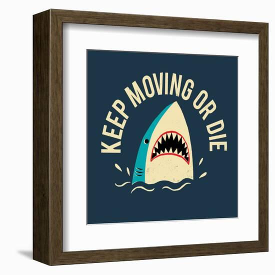 Keep Moving Or Die-Michael Buxton-Framed Art Print