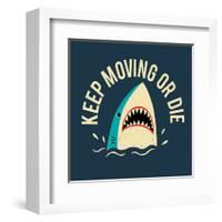 Keep Moving Or Die-Michael Buxton-Framed Art Print