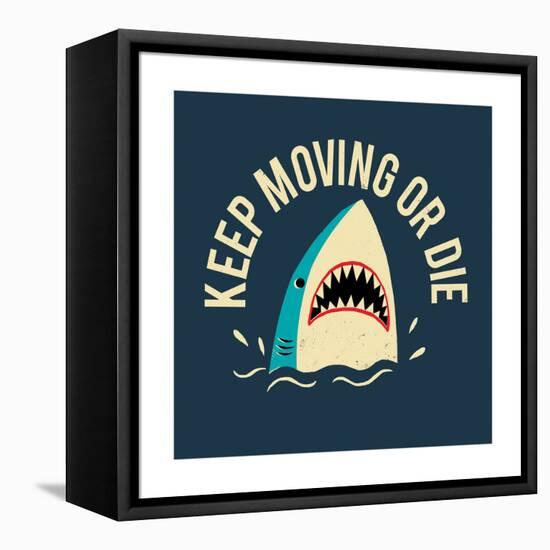 Keep Moving Or Die-Michael Buxton-Framed Stretched Canvas