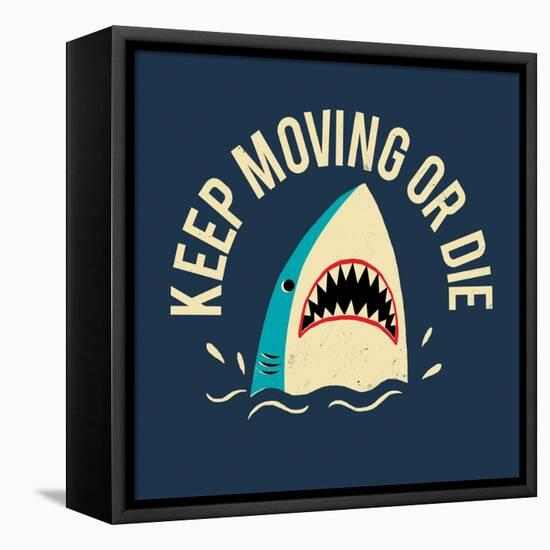 Keep Moving Or Die-Michael Buxton-Framed Stretched Canvas