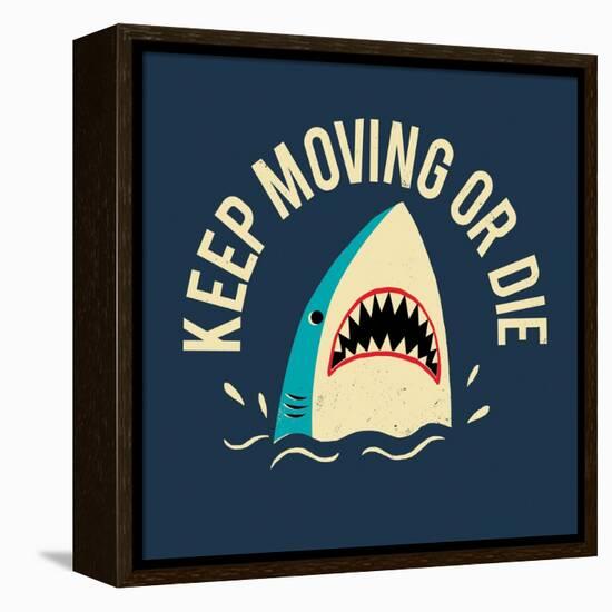 Keep Moving Or Die-Michael Buxton-Framed Stretched Canvas