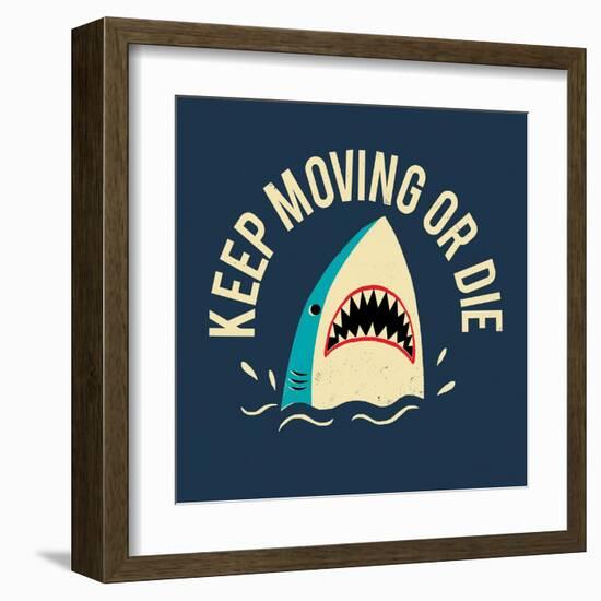 Keep Moving Or Die-Michael Buxton-Framed Art Print