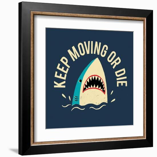 Keep Moving Or Die-Michael Buxton-Framed Art Print