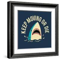 Keep Moving Or Die-Michael Buxton-Framed Art Print