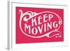 Keep Moving-null-Framed Art Print