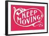 Keep Moving-null-Framed Art Print