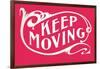 Keep Moving-null-Framed Art Print