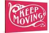 Keep Moving-null-Stretched Canvas