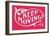 Keep Moving-null-Framed Art Print