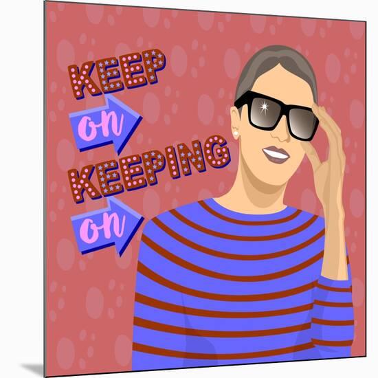 Keep On Keeping On-Claire Huntley-Mounted Giclee Print