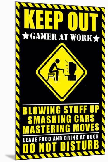 Keep Out Gamer At Work-null-Mounted Poster