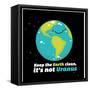 Keep the earth clean it's not Uranus-IFLScience-Framed Stretched Canvas