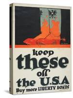 "Keep These Off the U.S.A.: Buy More Liberty Bonds", 1918-John Norton-Stretched Canvas
