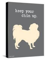 Keep Your Chin Up-Dog is Good-Stretched Canvas
