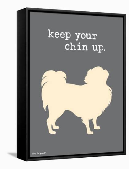 Keep Your Chin Up-Dog is Good-Framed Stretched Canvas