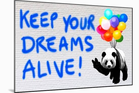 Keep your dreams alive!-Masterfunk collective-Mounted Giclee Print