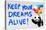 Keep your dreams alive!-Masterfunk collective-Stretched Canvas