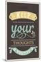 Keep Your Thoughts-null-Mounted Art Print