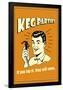 Keg Parties If You Tap It They Will Come Funny Retro Poster-Retrospoofs-Framed Poster