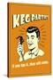 Keg Parties If You Tap It They Will Come Funny Retro Poster-Retrospoofs-Stretched Canvas