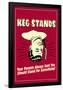 Keg Stands Parents Said Stand For Something Funny Retro Poster-Retrospoofs-Framed Poster