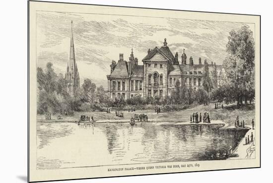 Kensington Palace, Where Queen Victoria Was Born, 24 May 1819-null-Mounted Giclee Print