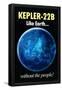 Kepler-22B Earth Without the People Humor-null-Framed Poster