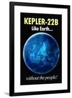 Kepler-22B Earth Without the People Humor-null-Framed Poster