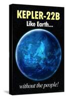 Kepler-22B Earth Without the People Humor-null-Stretched Canvas