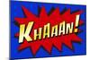 Khaaan! Pop-Art-null-Mounted Poster