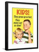 Kids Grow Up So Fast Move Out So Slow Funny Poster-null-Framed Poster