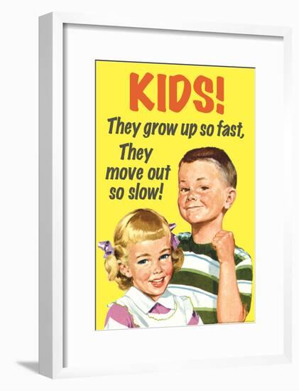 Kids Grow Up So Fast Move Out So Slow Funny Poster-null-Framed Poster