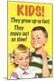 Kids Grow Up So Fast Move Out So Slow Funny Poster-Ephemera-Mounted Poster