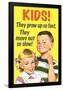 Kids Grow Up So Fast Move Out So Slow Funny Poster-Ephemera-Framed Poster