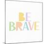 Kind and Brave 3-Kimberly Allen-Mounted Art Print
