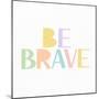 Kind and Brave 3-Kimberly Allen-Mounted Art Print