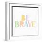 Kind and Brave 3-Kimberly Allen-Framed Art Print