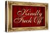 Kindly F*ck Off Faux Frame Art Poster Print-null-Stretched Canvas