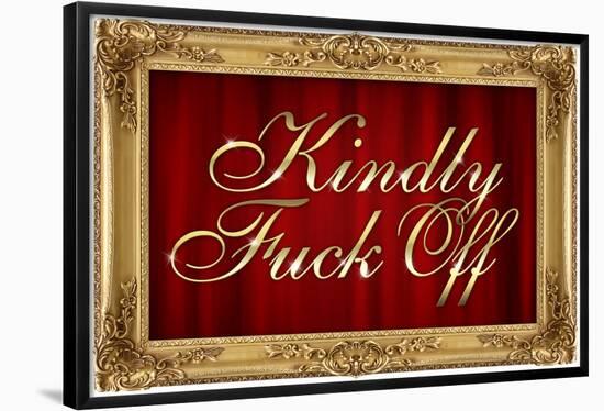 Kindly F*ck Off Faux Frame Art Poster Print-null-Framed Poster