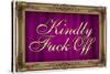 Kindly F*ck Off Purple Faux Frame Art Poster Print-null-Stretched Canvas