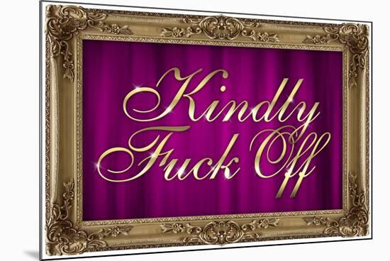 Kindly F*ck Off Purple Faux Frame Art Poster Print-null-Mounted Poster