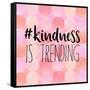 #Kindness Is Trending-Bella Dos Santos-Framed Stretched Canvas