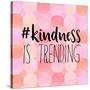 #Kindness Is Trending-Bella Dos Santos-Stretched Canvas