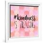 #Kindness Is Trending-Bella Dos Santos-Framed Art Print