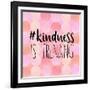 #Kindness Is Trending-Bella Dos Santos-Framed Art Print